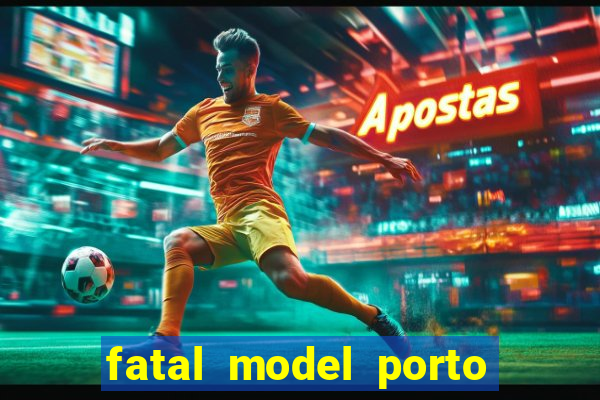 fatal model porto alegre do norte